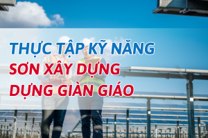 SƠN XÂY DỰNG, DỰNG GIÀN GIÁO